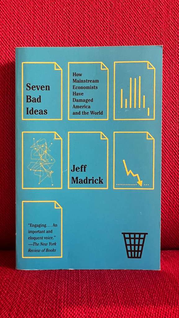 Seven Bad Ideas by Jeff Madrick