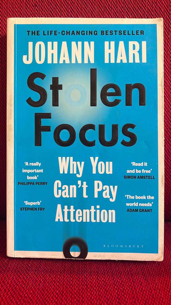 Stolen Focus : Why You Can't Pay Attention by Johann Hari
