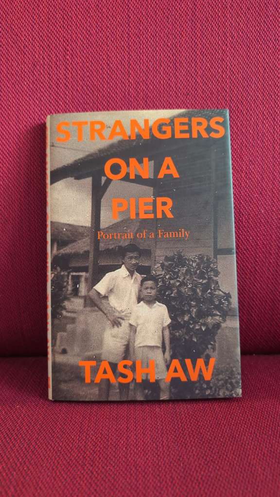 Strangers on a Pier : Portrait of a Family by Tash Aw