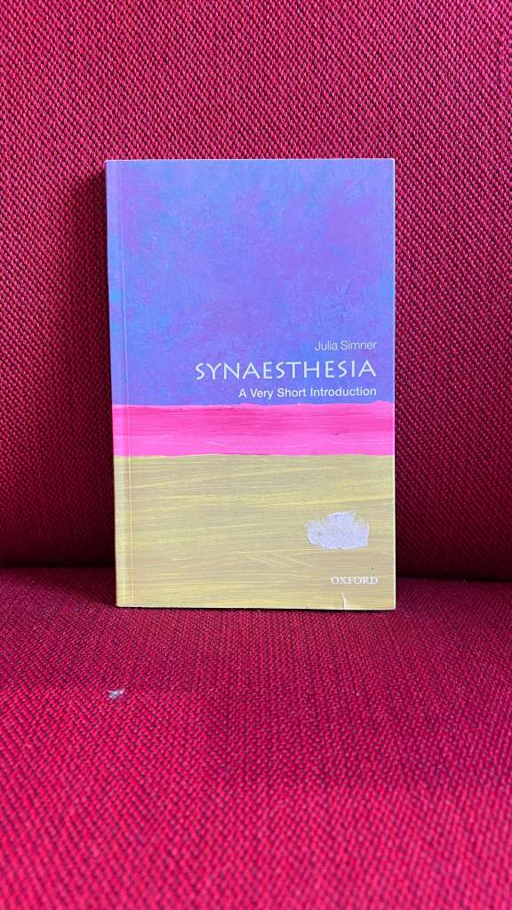 Synaesthesia : A Very Short Introduction by Julia Simner