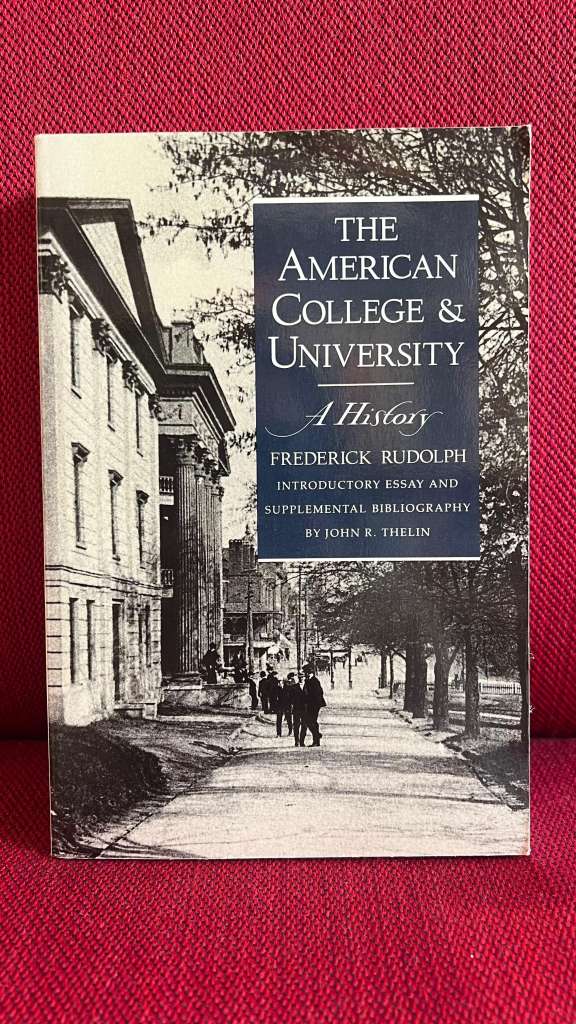 The American College and University : A History by Frederick Rudolph