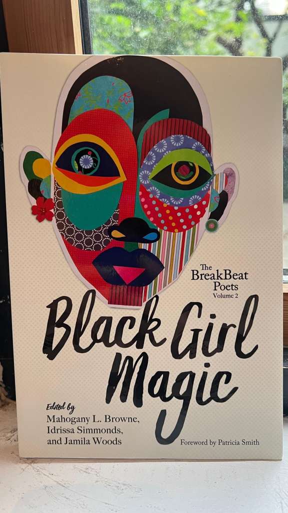 The Breakbeat Poets Vol. 2 : Black Girl Magic by Mahogany L Browne
