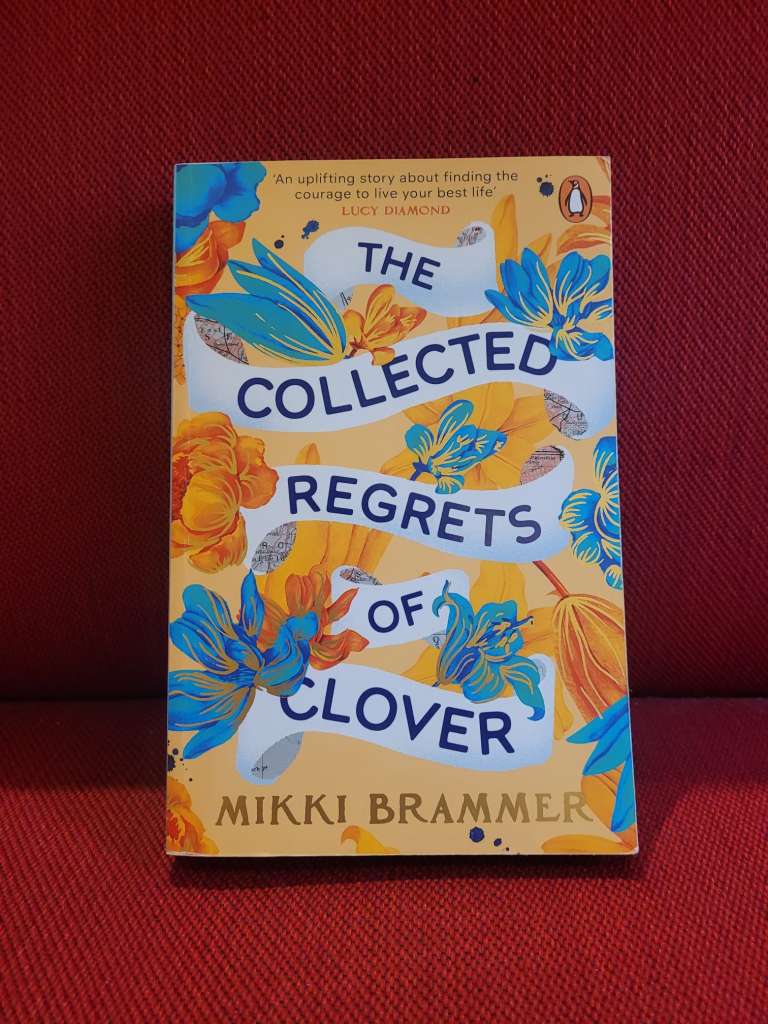 The Collected Regrets of Clover by Mikki Brammer