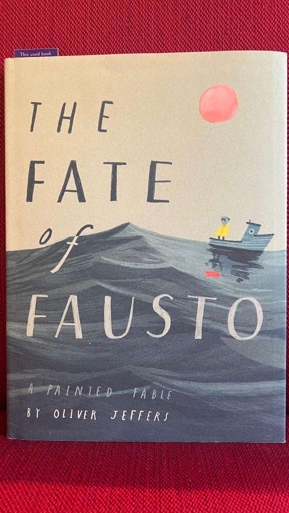 The Fate of Fausto by Oliver Jeffers