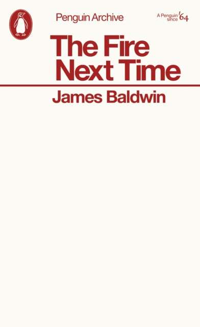 The Fire Next Time by James Baldwin (Penguin Archive edition)