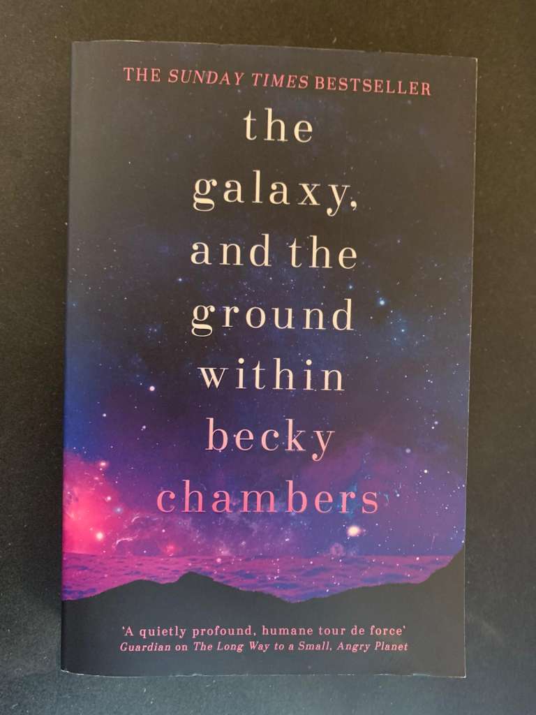 The Galaxy, and the Ground Within by Becky Chambers