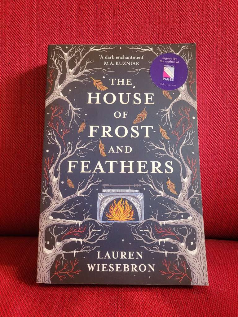 The House of Frost and Feathers by Lauren Wiesebron