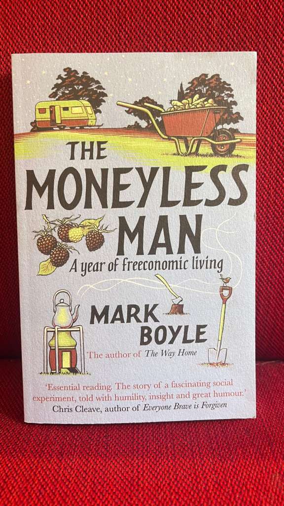 The Moneyless Man by Mark Boyle