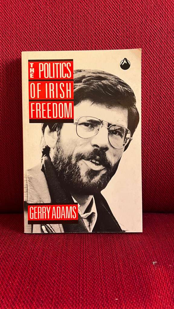 The Politics of Irish Freedom by Gerry Adams