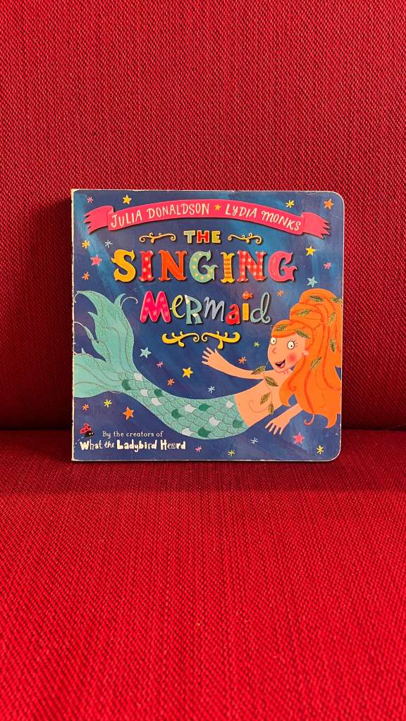 The Singins Mermaid by Julia Donaldson and Lydia Monks