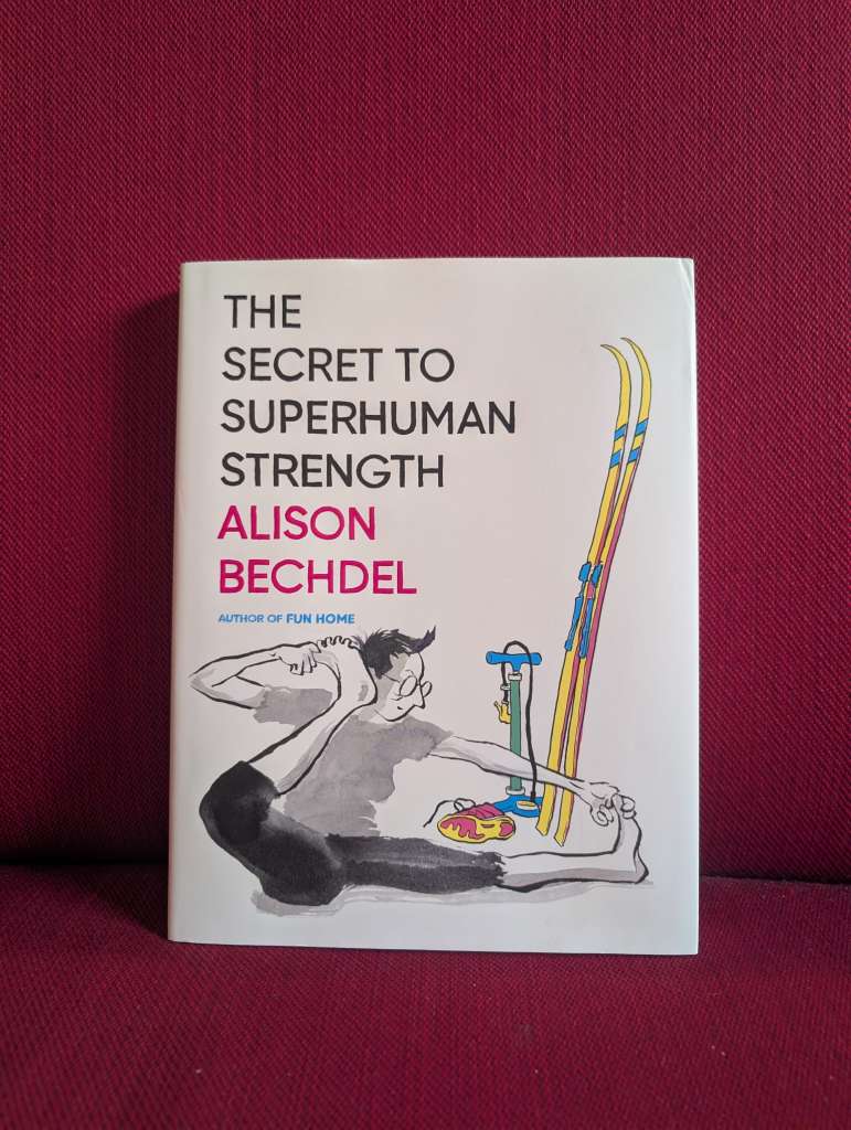 Secret To Superhuman Strength by Alison Bechdel