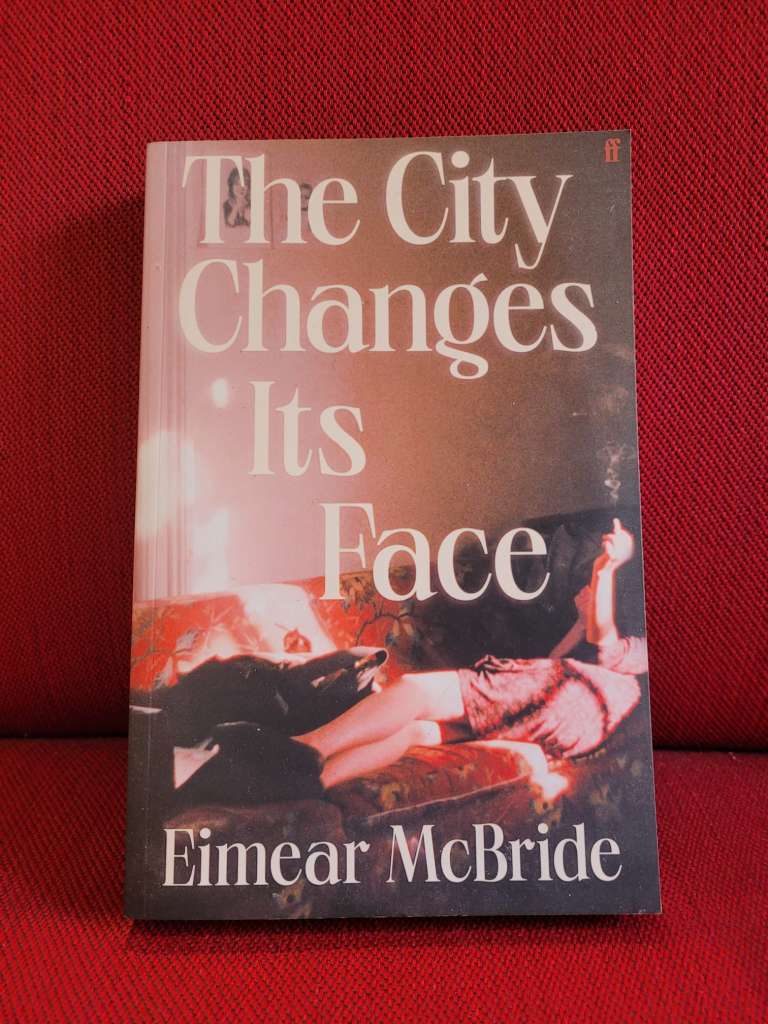 The City Changes Its Face by Eimear McBride