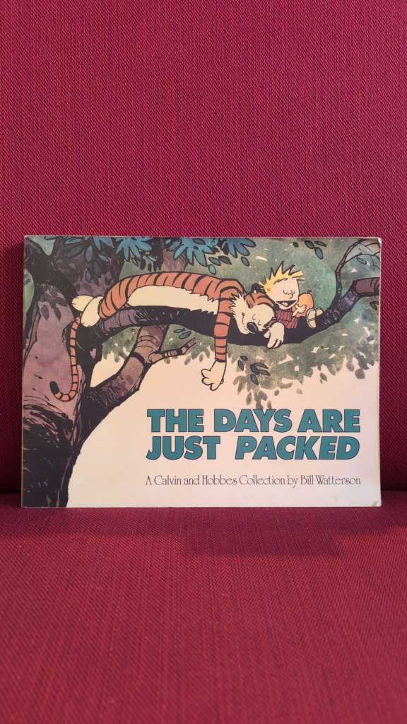 The Days Are Just Packed : A Calvin and Hobbes Collection by Bill Watteson