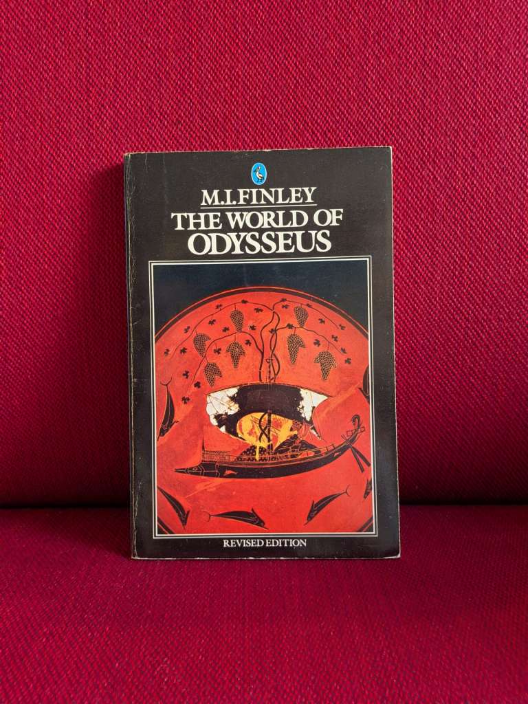 The World of Odysseus by Sir Moses I. Finley