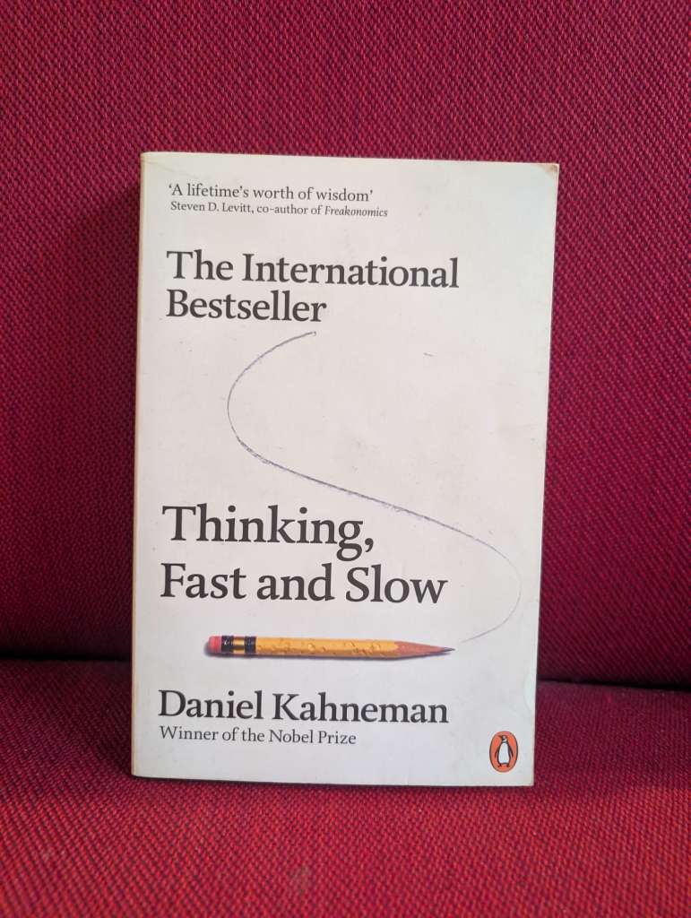 Thinking, Fast and Slow by Daniel Kahneman