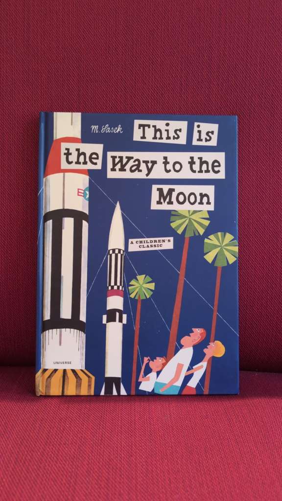 This is the Way to the Moon by Miroslav Sasek