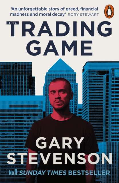 The Trading Game : A Confession by Gary Stevenson