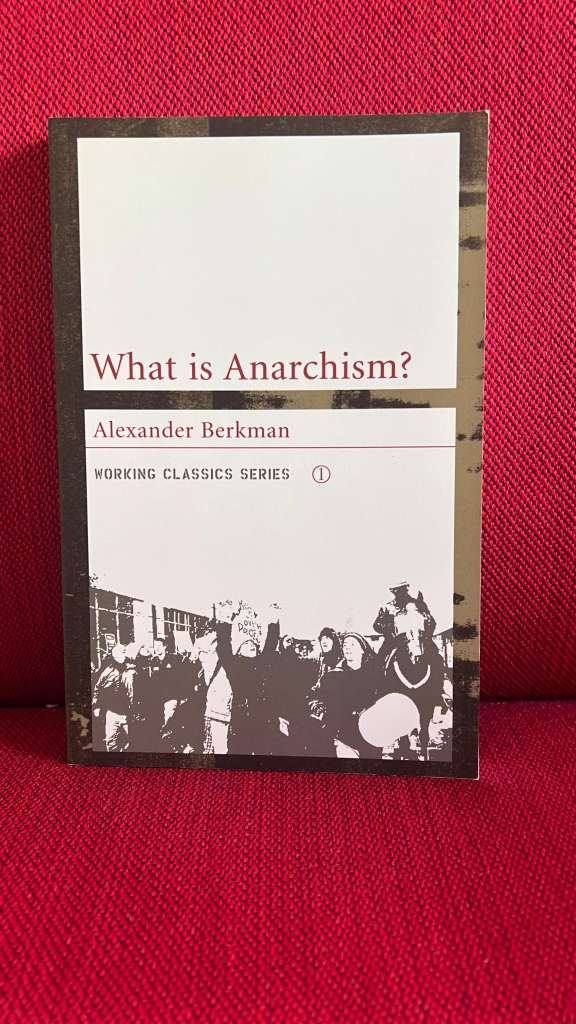 What is Anarchism? by Alexander Berkman