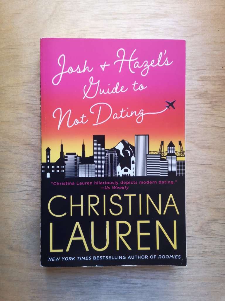 Josh and Hazel's Guide to Not Dating by Christina Lauren