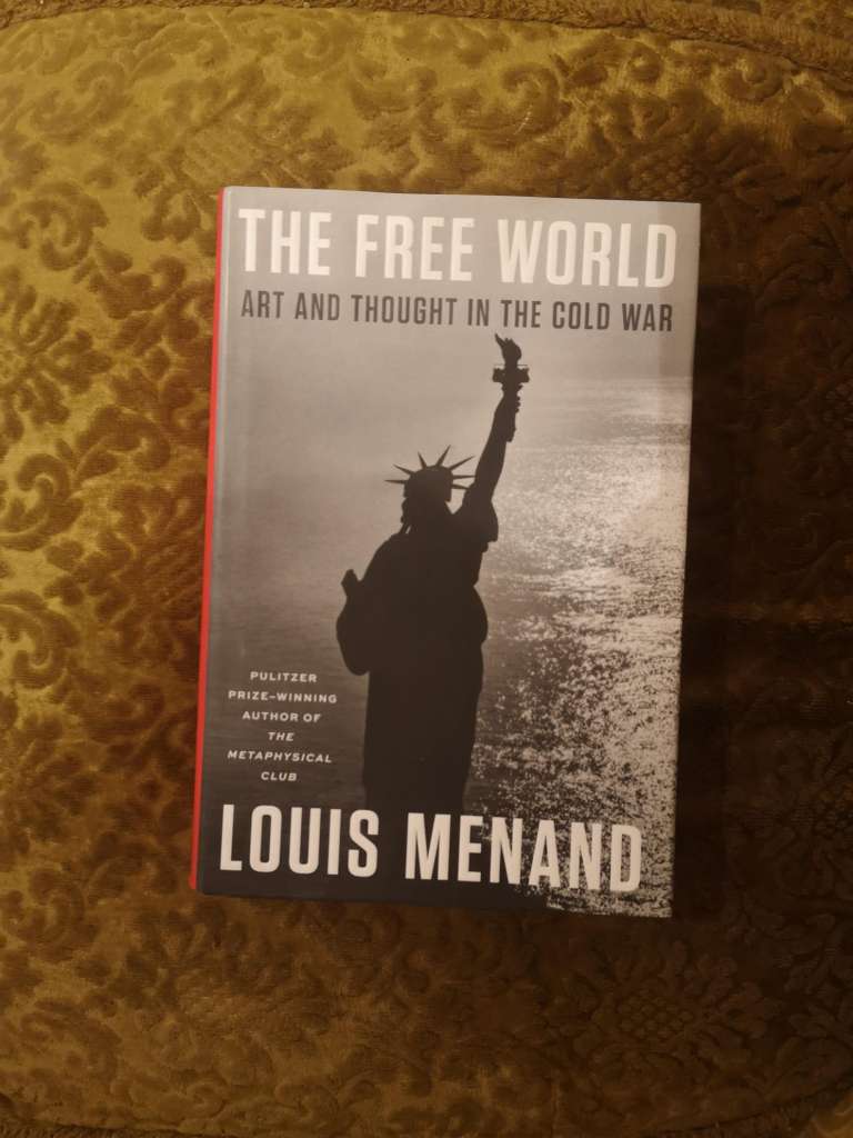 The Free World - Art and Thought in the Cold War By (Hardcover) Louis Menand