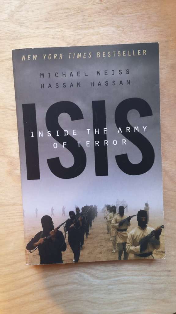 ISIS: Inside the Army of Terror Paperback –(2015) by Michael Weiss & Hassan Hassan