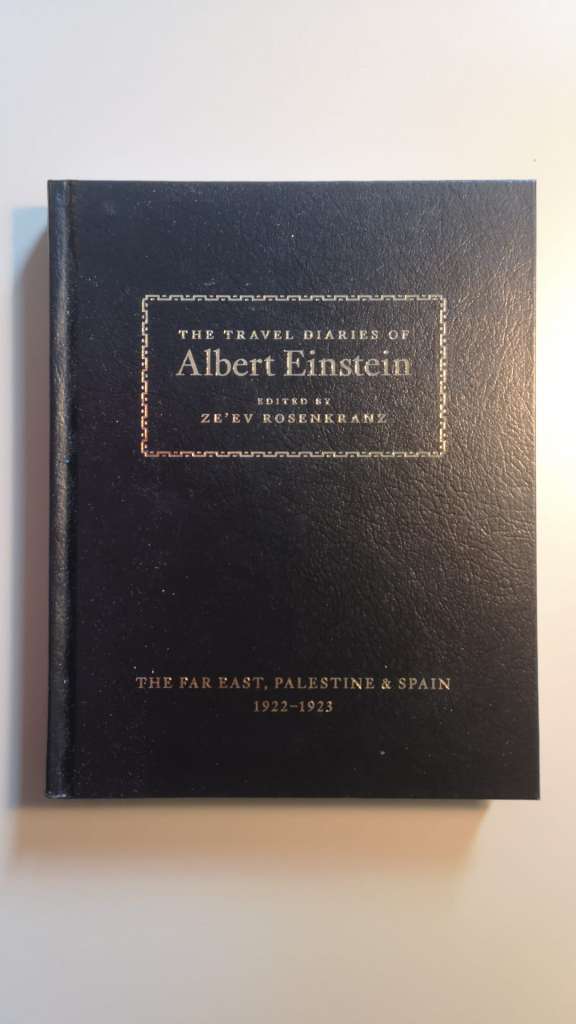 The Travel Diaries of Albert Einstein: The Far East, Palestine, and Spain, 1922–1923 Hardcover