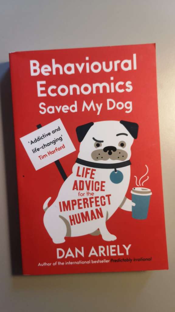 Behavioural Economics Saved My Dog - by Dan Ariely