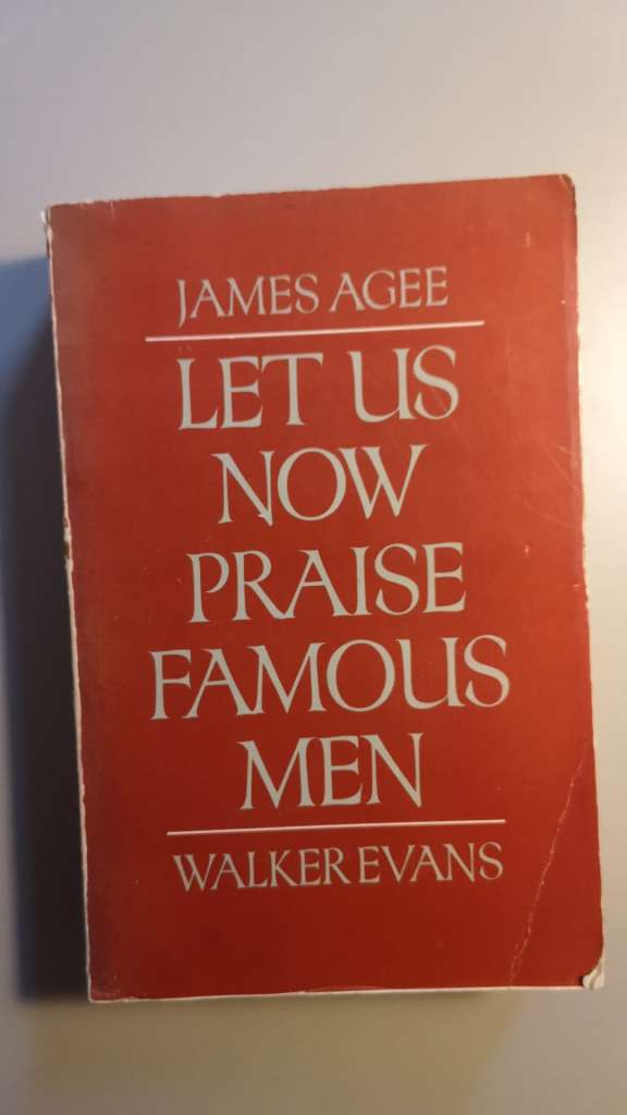 Let Us Now Praise Famous Men by Walker Evans