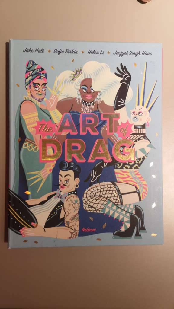 The Art of Drag - By: Jake Hall, Helen Li, Jasjyot Singh Hans, Sofie Birkin