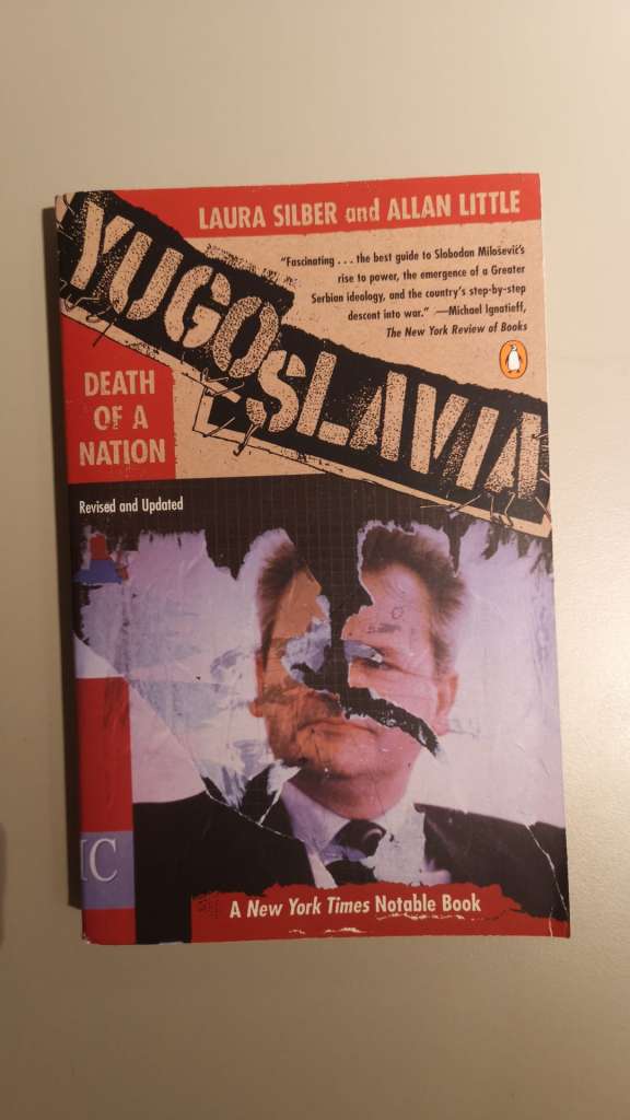 Yugoslavia; death of a nation- by Laura Silber and Allan Little