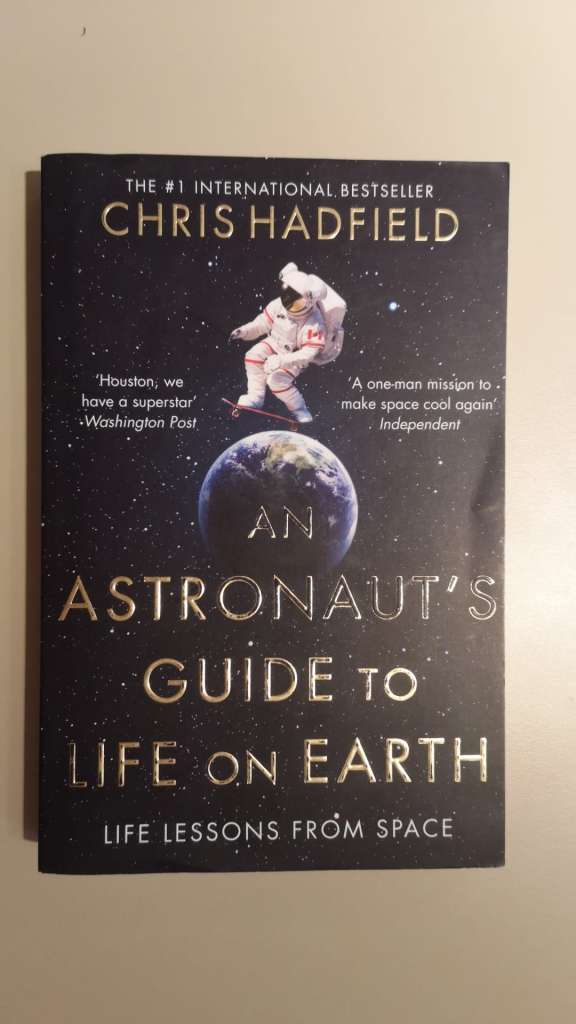Astronaut's Guide to Life on Earth by Chris Hadfield