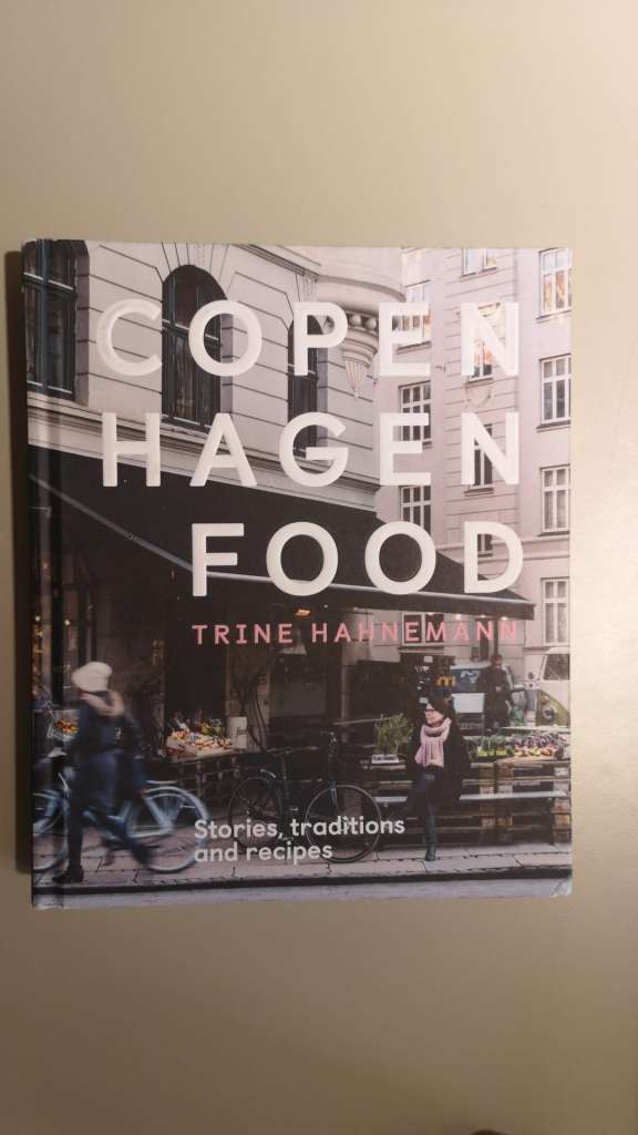 Copenhagen Food: Stories, Tradition and Recipes Hardcover