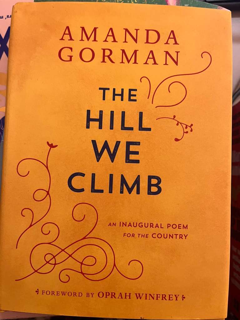 The Hill We Climb : An Inaugural Poem for the Country by Amanda Gorman