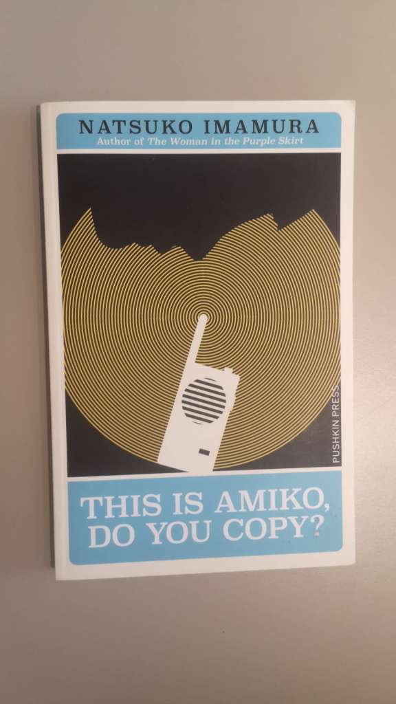 This is Amiko, Do You Copy? by Natsuko Imamura