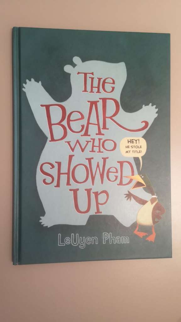 The Bear Who Showed Up by LeUyen Pham