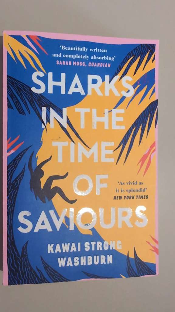 Sharks in the Time of Saviours by Kawai Strong Washburn