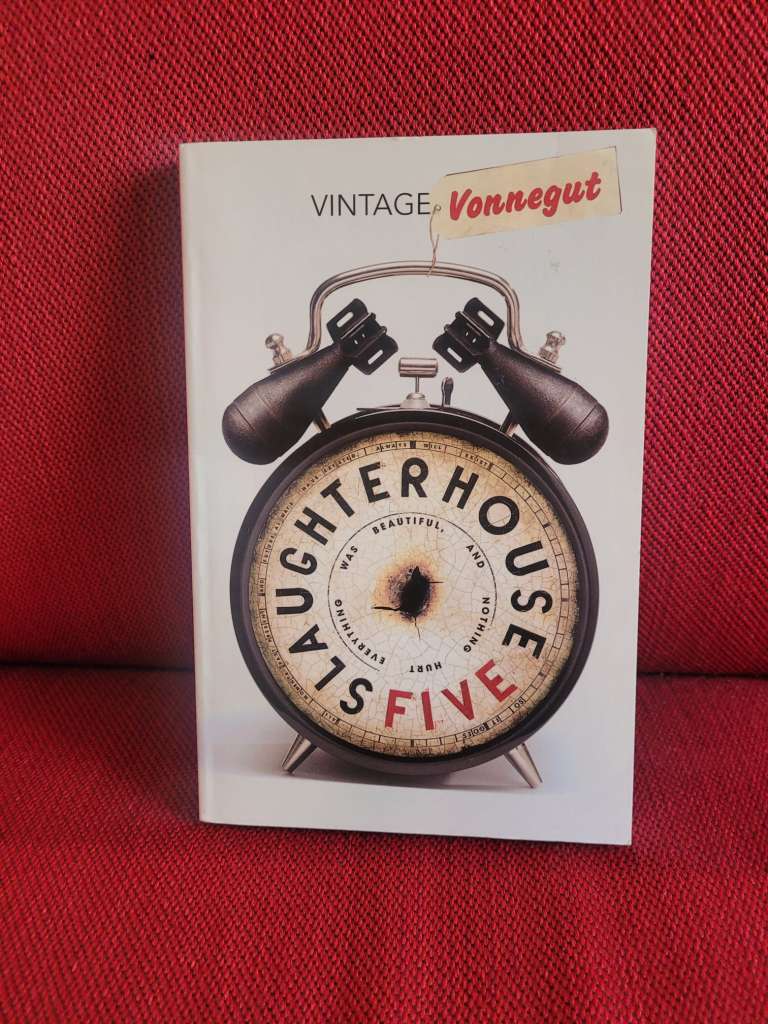 Slaughterhouse Five by Kurt Vonnegut