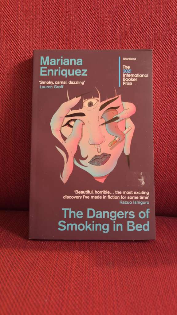 The Dangers of Smoking in Bed by Mariana Enriquez