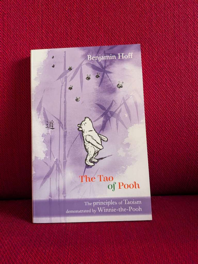The Tao of Pooh by Benjamin Hoff