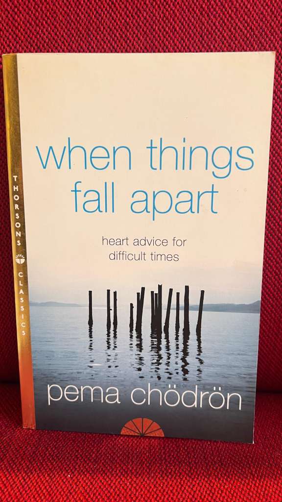 When Things Fall Apart by Pema Chodron