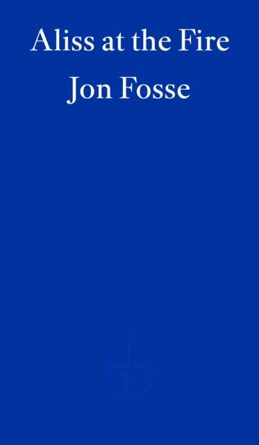 Aliss at the Fire by Jon Fosse
