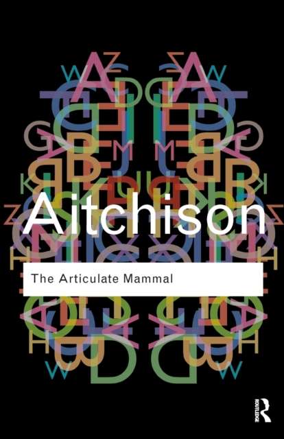 The Articulate Mammal : An Introduction to Psycholinguistics by Jean Aitchison