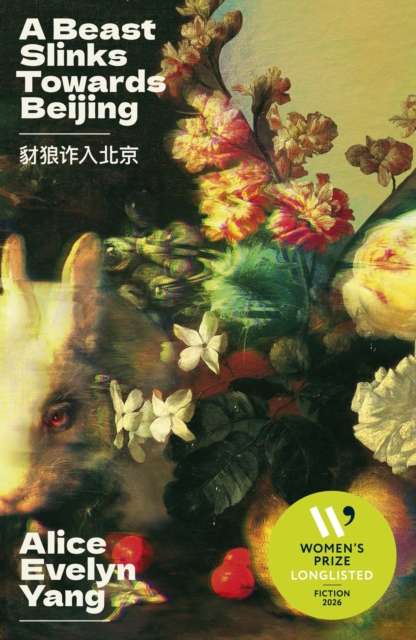 A Beast Slinks Towards Beijing by Alice Evelyn Yang