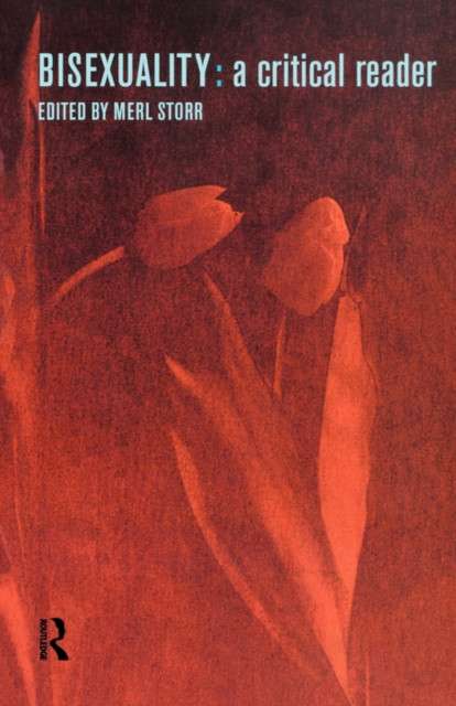 Bisexuality: A Critical Reader edited by Merl Storr