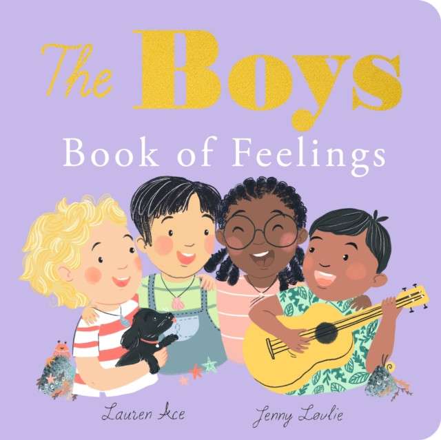 The Boys Book of Feelings by Lauren Ace, illustrated by Jenny Løvlie