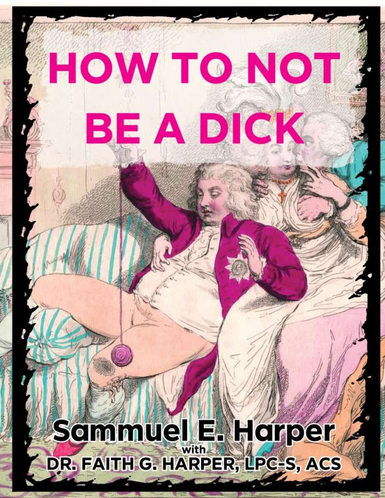 How to Not Be a Dick by Microcosm Pub