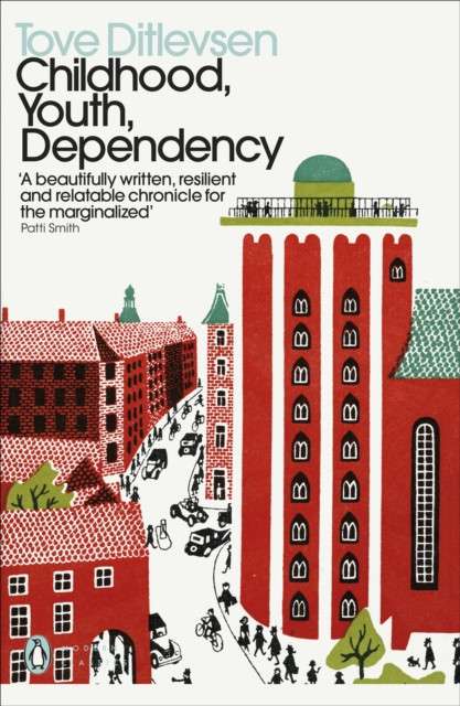 Childhood, Youth, Dependency : The Copenhagen Trilogy by Tove Ditlevsen