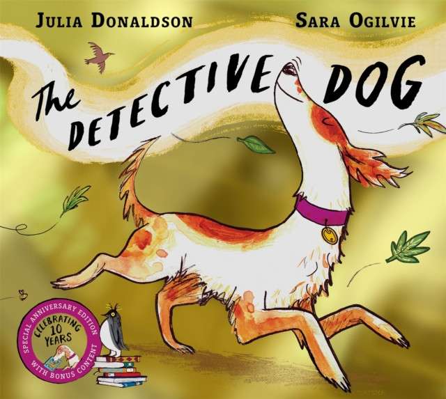 The Detective Dog 10th Anniversary Edition by Julia Donaldson