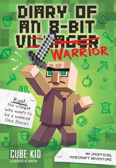 Diary of an 8-Bit Warrior : An Unofficial Minecraft Adventure Volume 1 by Cube Kid