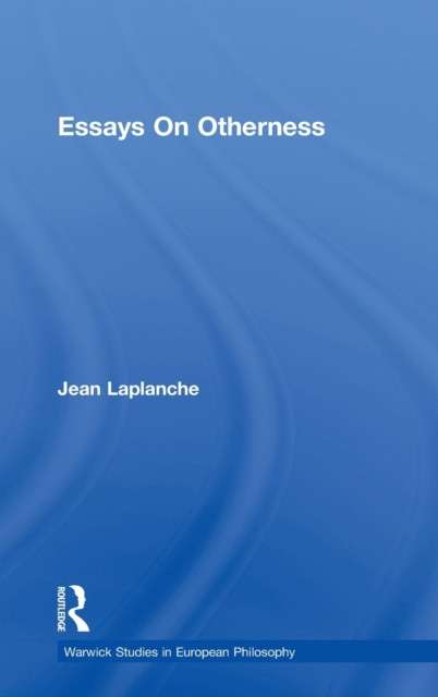 Essays on Otherness by Jean Laplanche